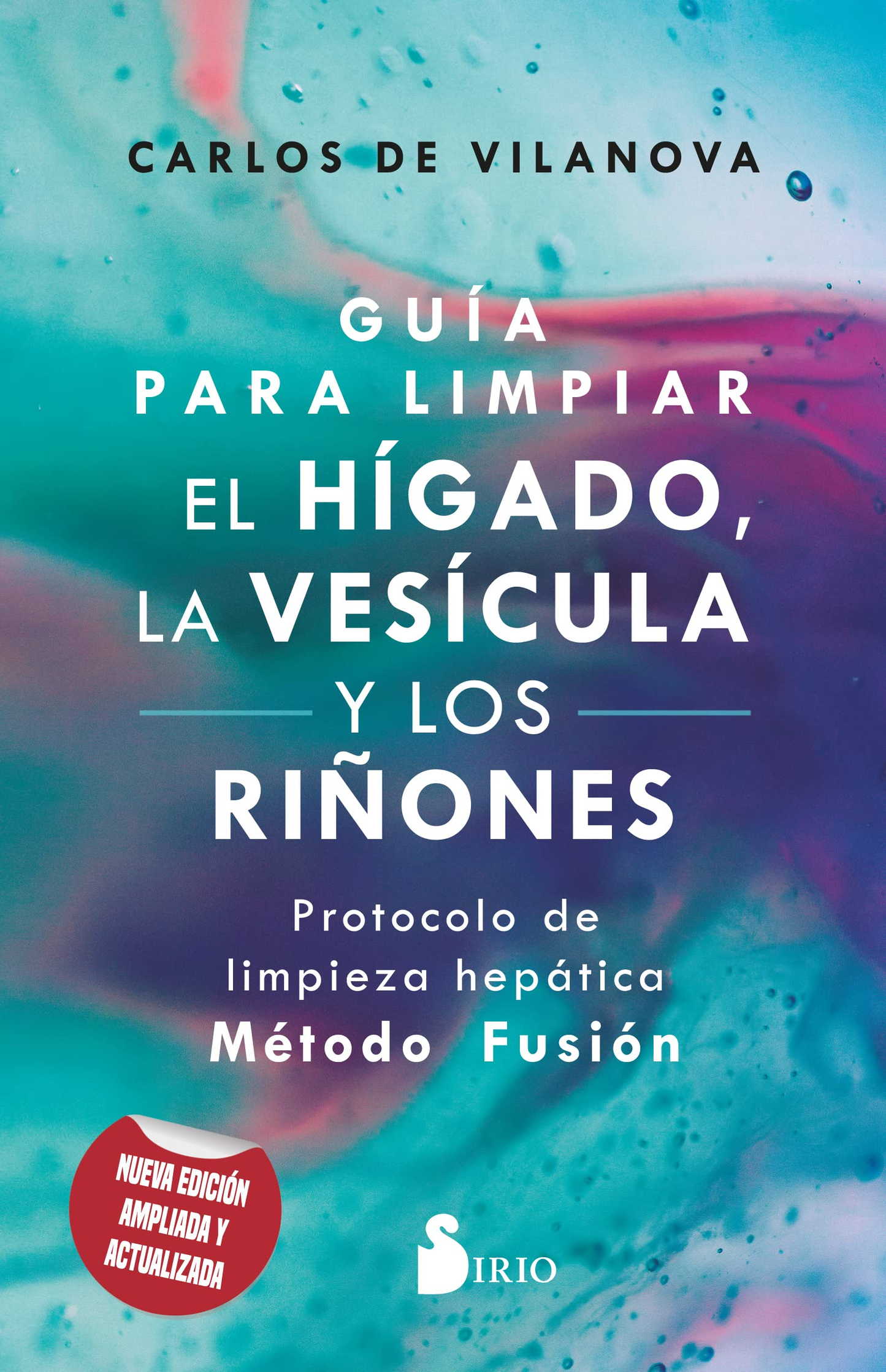 Guía para limpiar el hígado, la vesícula y los riñones (N.E.)
