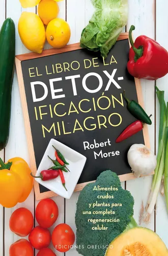 EL LIBRO DE LA DETOX-IFICACIÓN MILAGRO