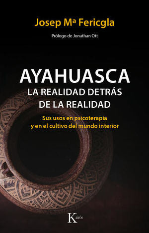 Ayahuasca, La realidad detras de la realidad