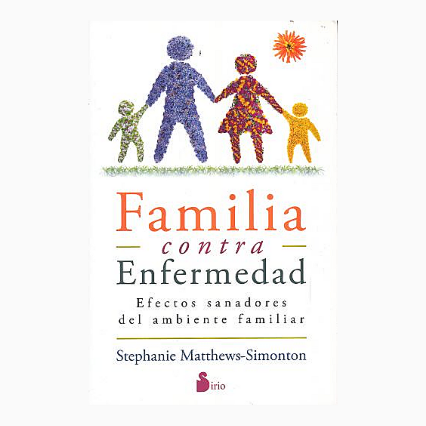 Familia contra enfermedad. Efectos sanadores del ambiente familiar.